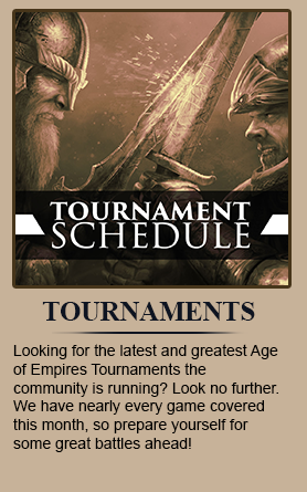 Looking for the latest and greatest Age of Empires Tournaments the community is running? Look no further. We have nearly every game covered this month, so prepare yourself for some great battles ahead!