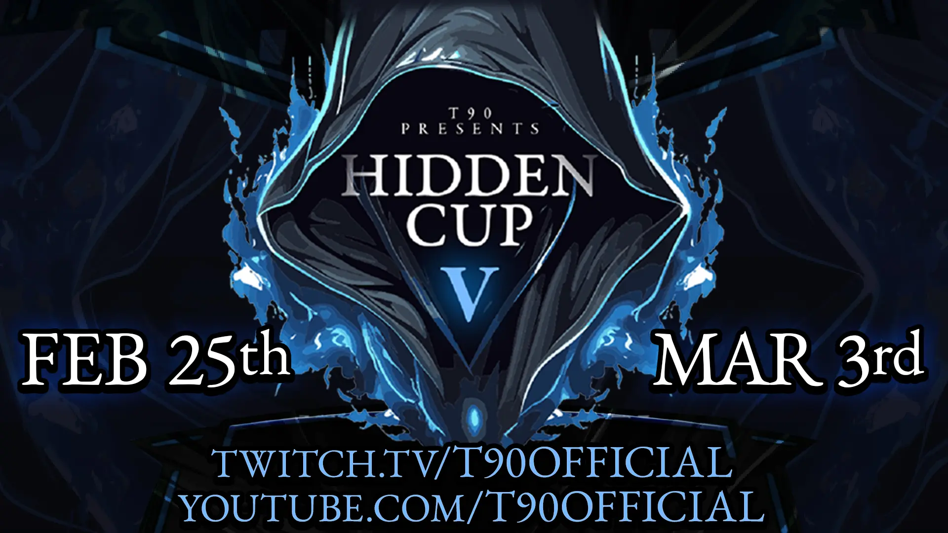Hidden Cup V Tournament February 25th to March 3rd